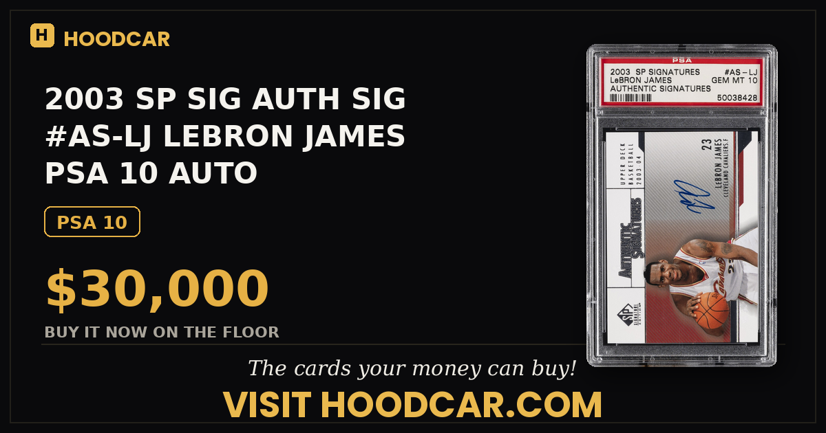 2003 SP SIG AUTH SIG #AS-LJ LEBRON JAMES PSA 10 AUTO