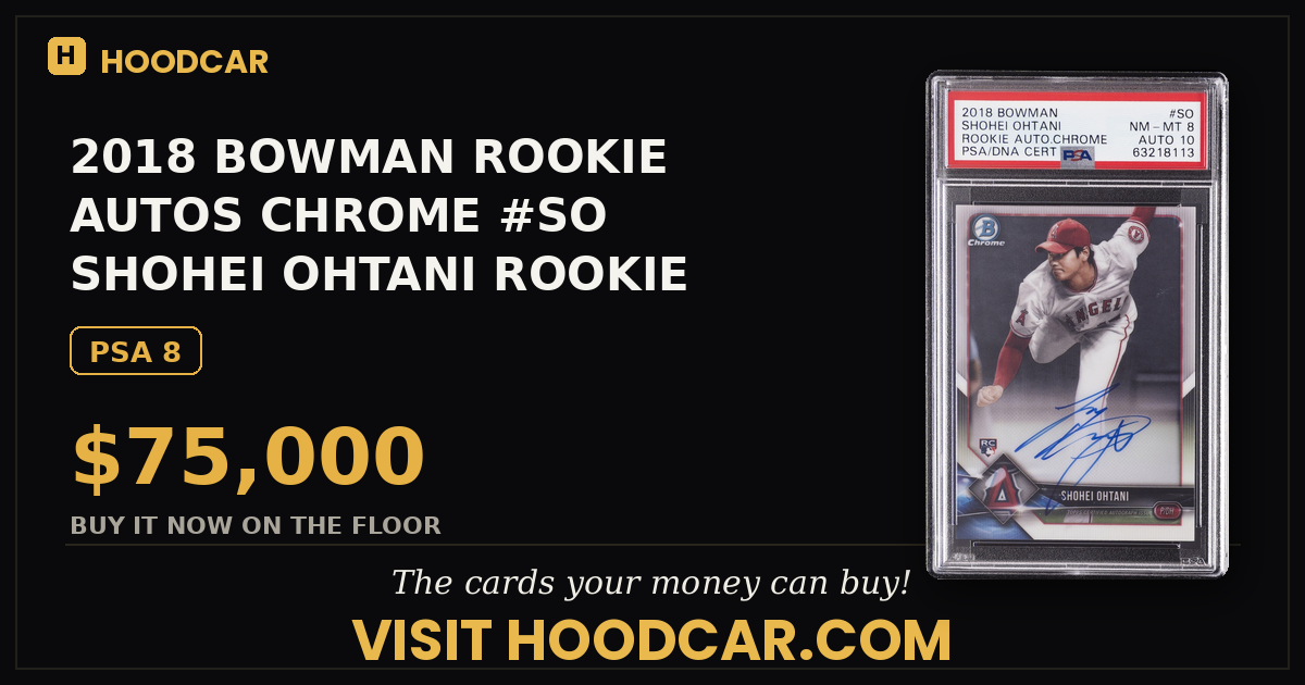 2018 BOWMAN ROOKIE AUTOS CHROME #SO SHOHEI OHTANI ROOKIE RC PSA 8 AUTO 10