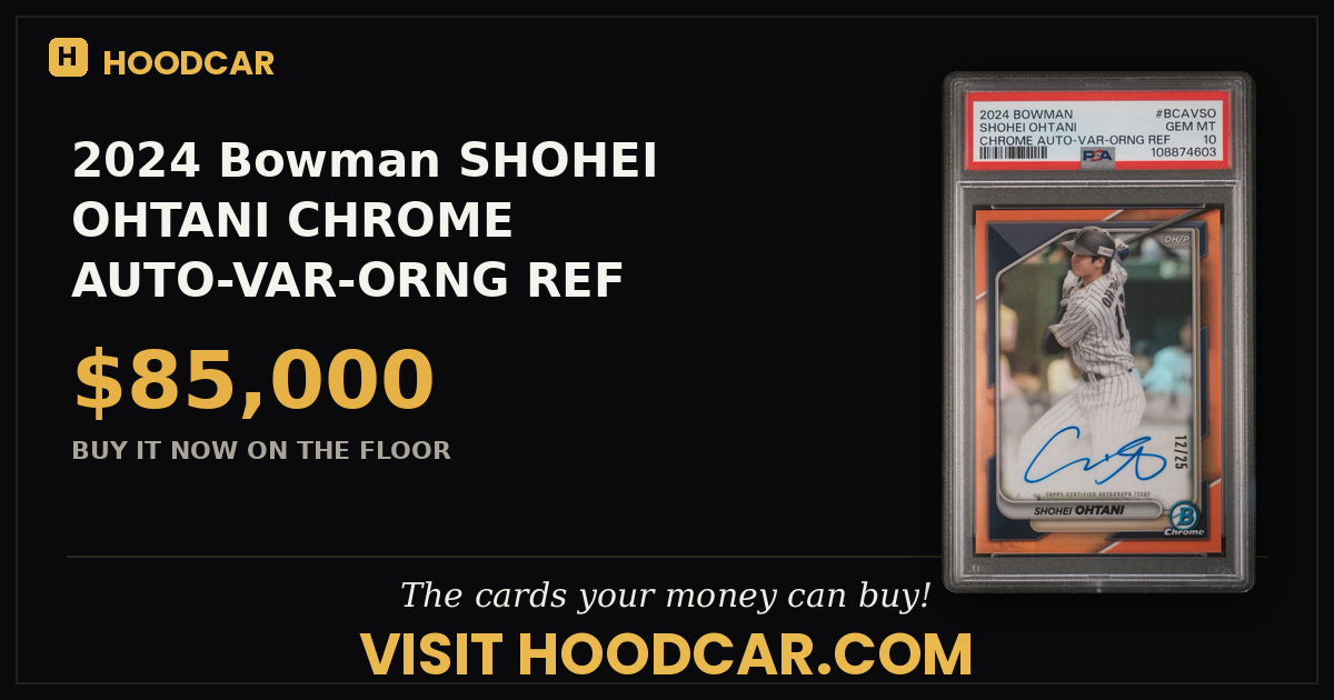 2024 Bowman SHOHEI OHTANI CHROME AUTO-VAR-ORNG REF