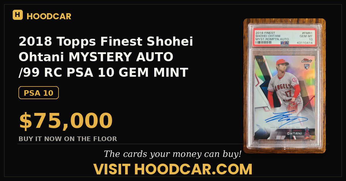 2018 Topps Finest Shohei Ohtani MYSTERY AUTO /99 RC PSA 10 GEM MINT MVP POP 8