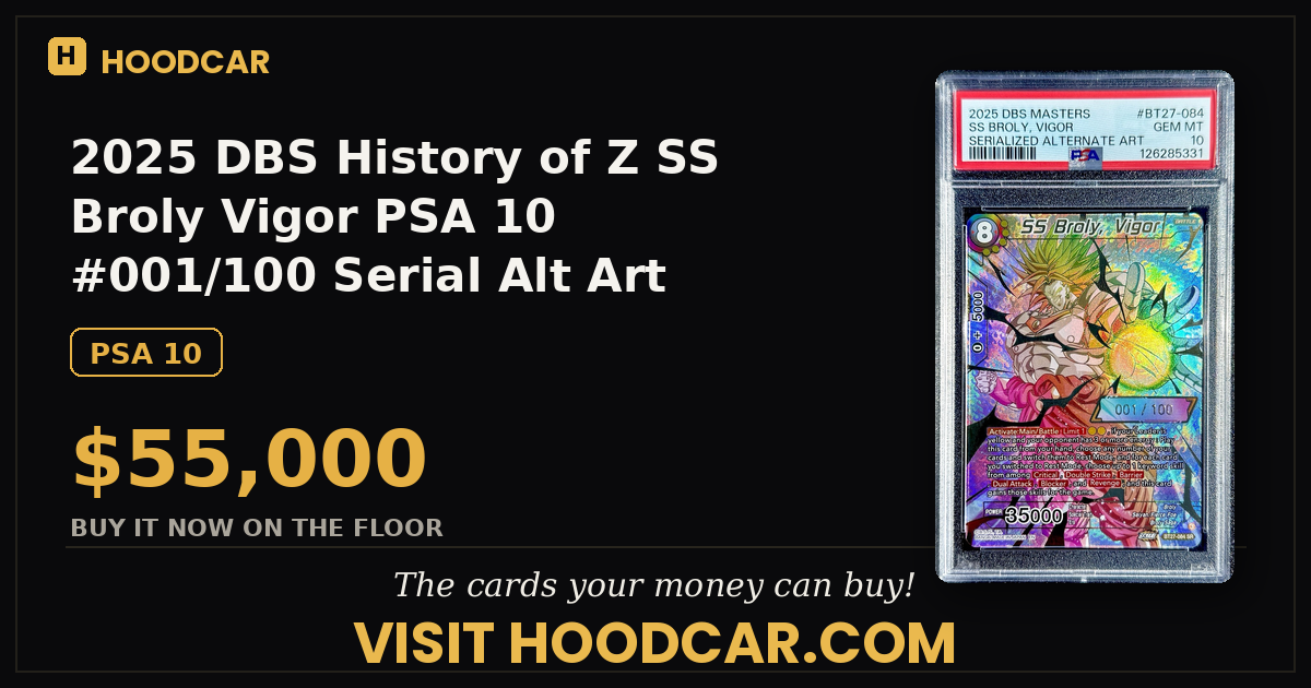 2025 DBS History of Z SS Broly Vigor PSA 10 #001/100 Serial Alt Art BT27-084