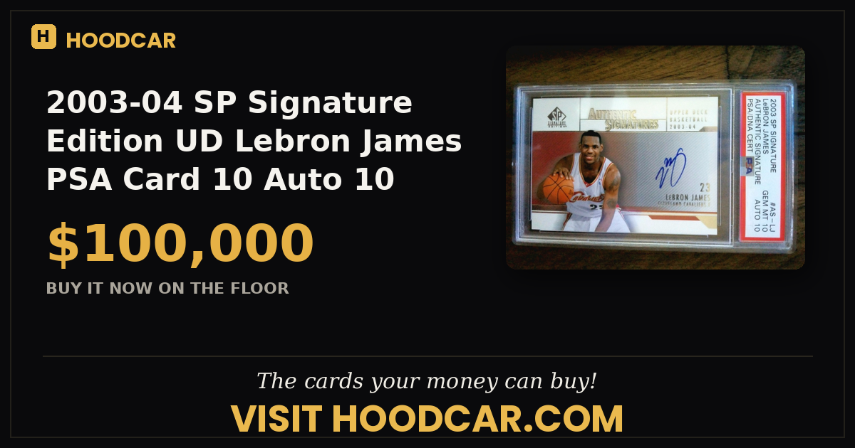 2003-04 SP Signature Edition UD Lebron James PSA Card 10 Auto 10 