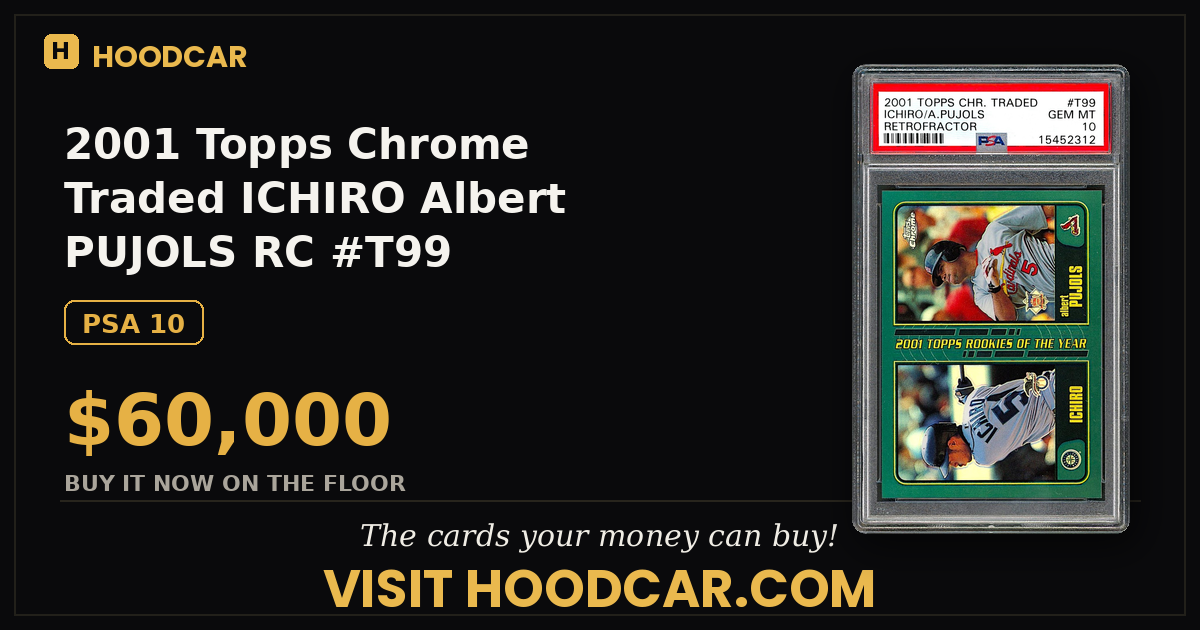 2001 Topps Chrome Traded ICHIRO Albert PUJOLS RC #T99 Retrofractor PSA 10 Pop 6