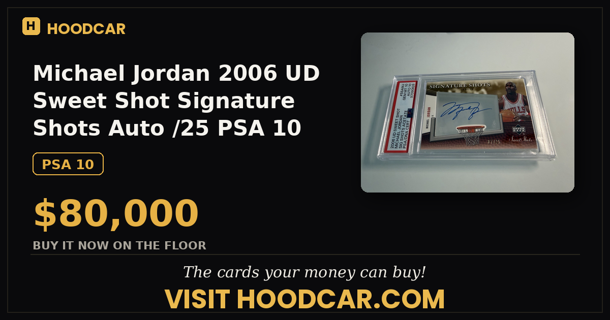 Michael Jordan 2006 UD Sweet Shot Signature Shots Auto /25 Psa 10 Auto 10 Pop 1