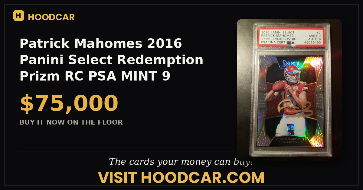 Patrick Mahomes 2016 Panini Select Redemption Prizm RC PSA MINT 9 AUTO 9 1/1 MVP