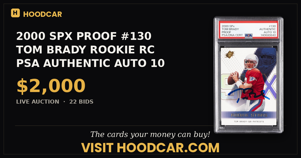 2000 SPX PROOF #130 TOM BRADY ROOKIE RC PSA AUTHENTIC AUTO 10