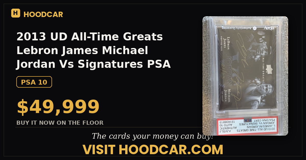 2013 UD All-Time Greats Lebron James Michael Jordan Vs Signatures 🔥 PSA 10 AUTO