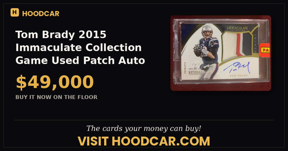 Tom Brady 2015 Immaculate Collection Game Used Patch Auto On Card True 1/1