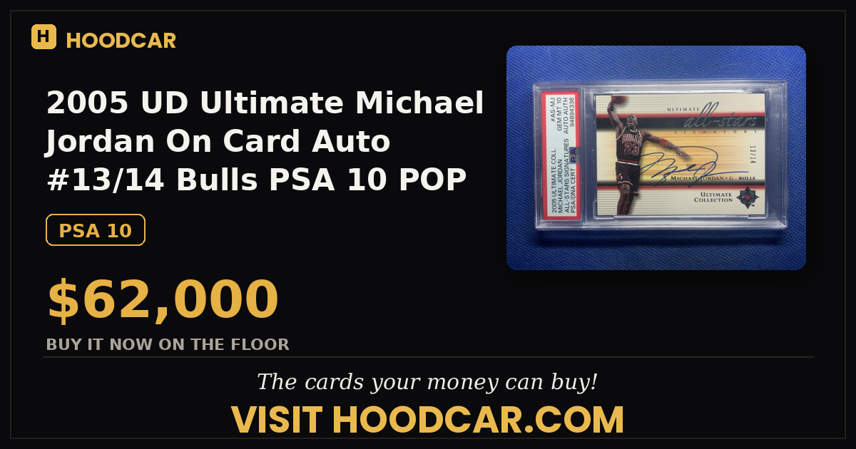2005 UD Ultimate Michael Jordan On Card Auto #13/14 Bulls PSA 10*POP 1*
